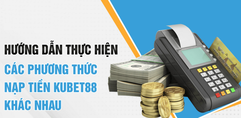 nạp tiền KUBET88