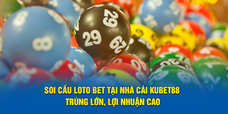 Soi Cầu Loto Bet