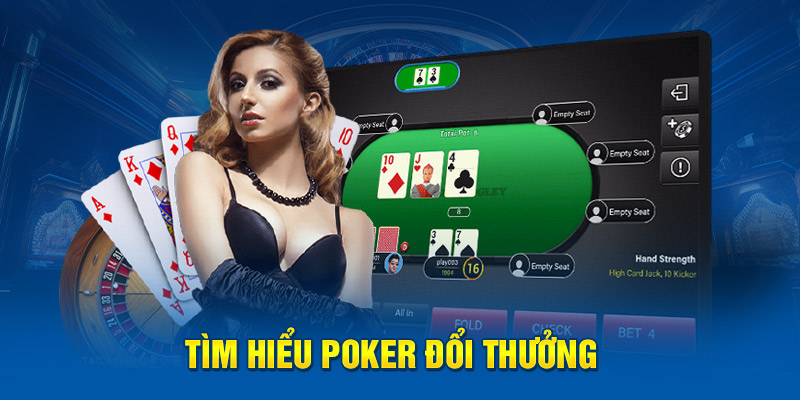 Tìm hiểu Poker đổi thưởng